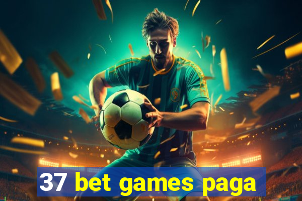 37 bet games paga